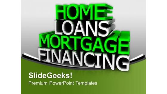Home Loans Financial Investment PowerPoint Templates Ppt Backgrounds For Slides 0213 Home Loans Financial Investment PowerPoint Templates Ppt Backgrounds For Slides 0213