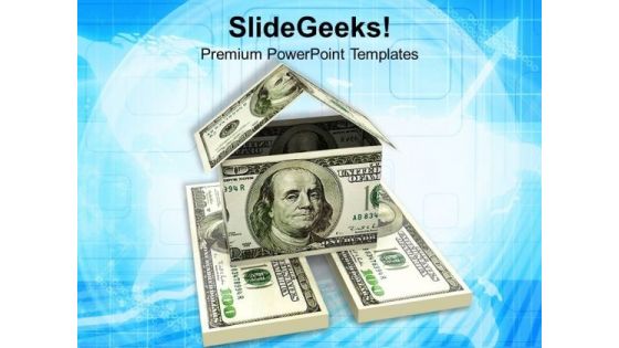 House Made From 100 Dollar Bills PowerPoint Templates Ppt Backgrounds For Slides 0113
