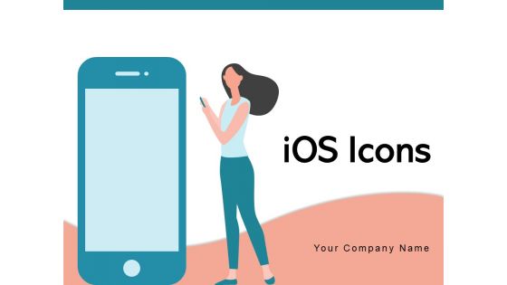 iOS Icons Mobile Smartphone Ppt PowerPoint Presentation Complete Deck