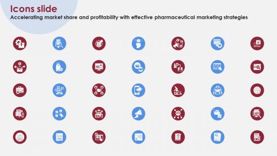 Icons Slide Accelerating Market Share And Profitability With Effective Pharmaceutical Marketing Strategies Icons Slide Accelerating Market Share And Profitability With Effective Pharmaceutical Marketing Strategies
