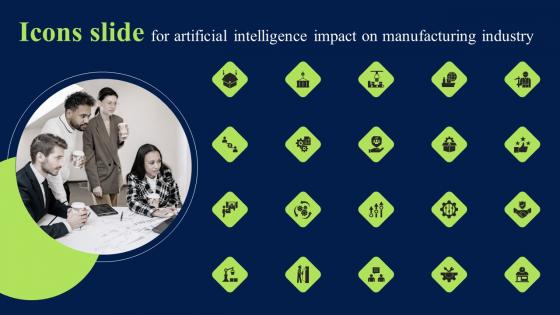 Icons Slide For Artificial Intelligence Impact On Manufacturing Industry Sample PDF Icons Slide For Artificial Intelligence Impact On Manufacturing Industry Sample PDF