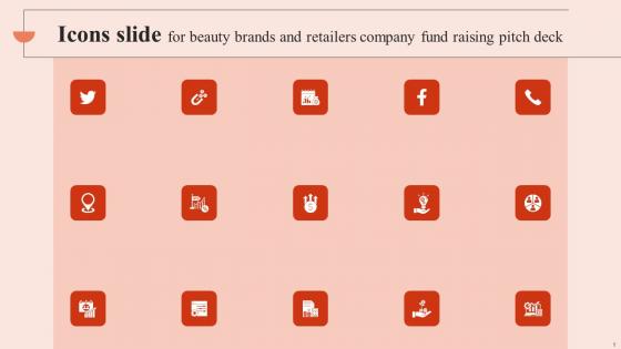 Icons Slide For Beauty Brands And Retailers Company Fund Raising Pitch Deck Mockup Pdf Icons Slide For Beauty Brands And Retailers Company Fund Raising Pitch Deck Mockup Pdf