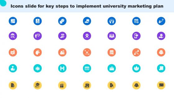 Icons Slide For Key Steps To Implement University Marketing Plan Strategy SS V Icons Slide For Key Steps To Implement University Marketing Plan Strategy SS V