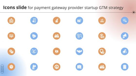 Icons Slide For Payment Gateway Provider Startup GTM Strategy GTM SS V Icons Slide For Payment Gateway Provider Startup GTM Strategy GTM SS V
