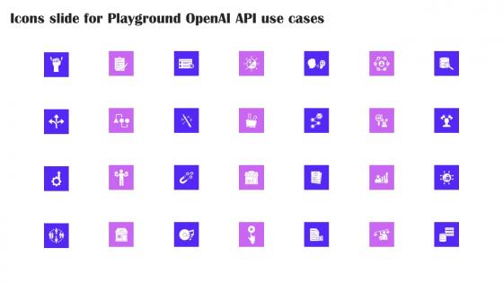 Icons Slide For Playground OpenAI API Use Cases Formats Pdf