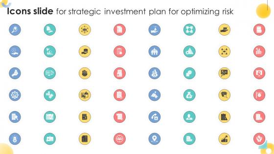 Icons Slide For Strategic Investment Plan For Optimizing Risk SS V Icons Slide For Strategic Investment Plan For Optimizing Risk SS V