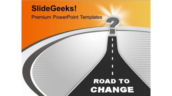Image Of Road To Change PowerPoint Templates Ppt Backgrounds For Slides 0713