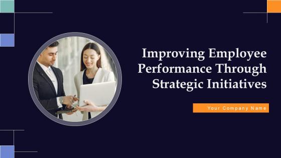 Improving Employee Performance Through Strategic Initiatives Ppt Template Strategy CD V