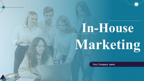 In House Marketing Ppt PowerPoint Presentation Complete Deck With Slides In House Marketing Ppt PowerPoint Presentation Complete Deck With Slides