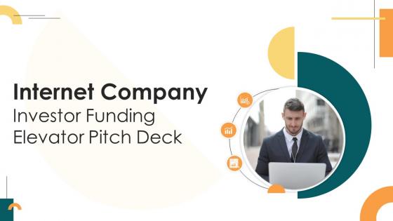 Internet Company Investor Funding Elevator Pitch Deck Ppt Template Internet Company Investor Funding Elevator Pitch Deck Ppt Template