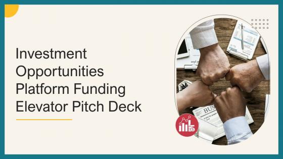 Investment Opportunities Platform Funding Elevator Pitch Deck Ppt Template