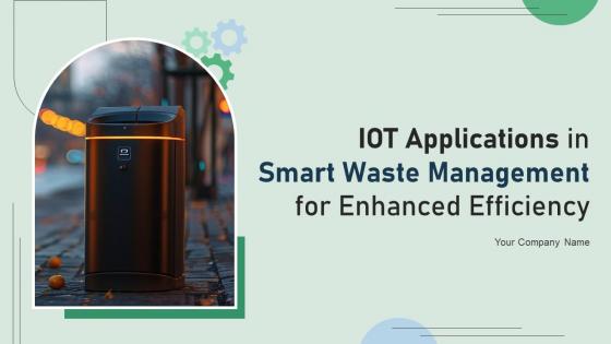 IOT Applications In Smart Waste Management For Enhanced Efficiency IoT CD V