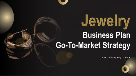 Jewelry Business Plan Go To Market Strategy Jewelry Business Plan Go To Market Strategy