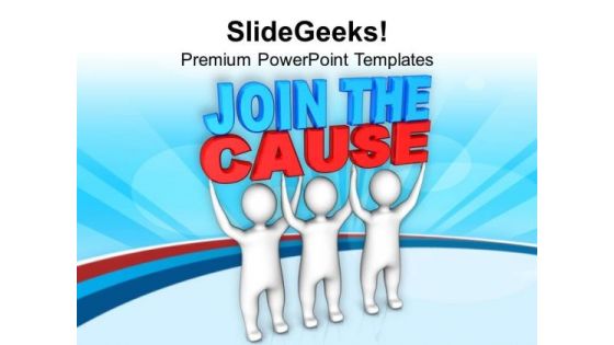 Join The Cause Business Concept PowerPoint Templates Ppt Backgrounds For Slides 0313