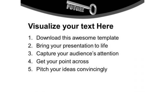 Key To Future Success For Business Management PowerPoint Templates Ppt Backgrounds For Slides 0413