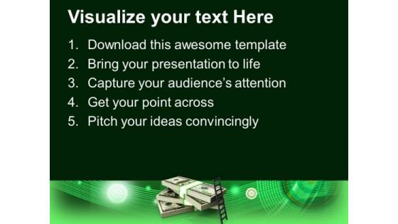 Ladder On Stack Of Dollars Finance PowerPoint Templates Ppt Backgrounds For Slides 0113