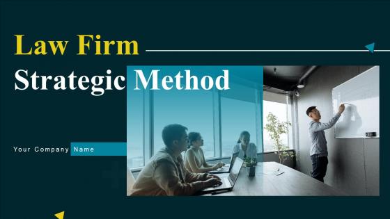 Law Firm Strategic Method Ppt Powerpoint Presentation Complete Deck With Slides