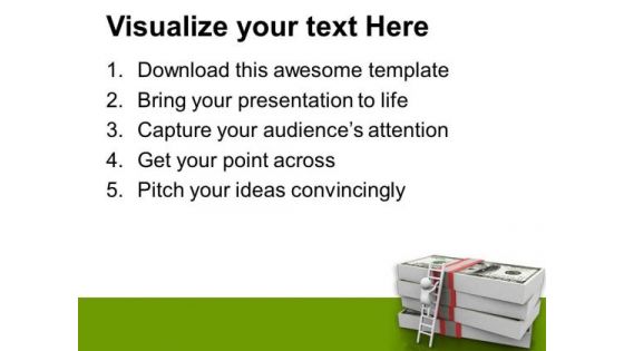 Man Climbing Up On Dollars PowerPoint Templates Ppt Backgrounds For Slides 0813
