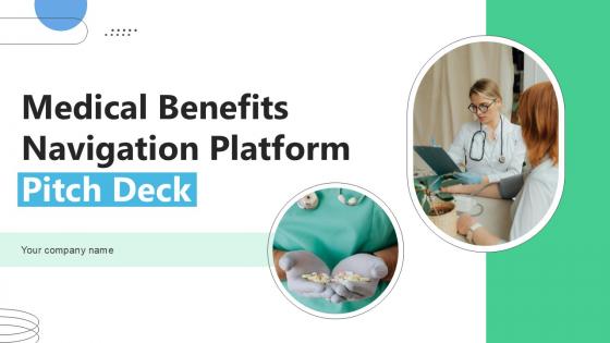 Medical Benefits Navigation Platform Pitch Deck Ppt Template