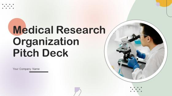 Medical Research Organization Pitch Deck Ppt Template