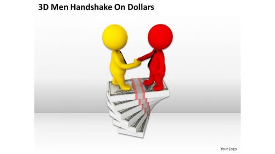 Men At Work Business As Usual 3d Handshake On Dollars PowerPoint Templates