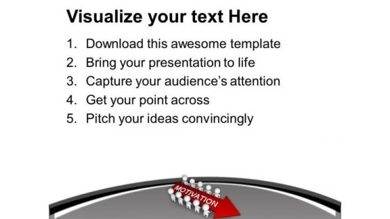 Motivate Your Team To Work In Group PowerPoint Templates Ppt Backgrounds For Slides 0713