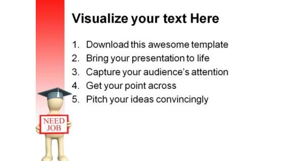 Need Job Business PowerPoint Templates And PowerPoint Backgrounds 0411