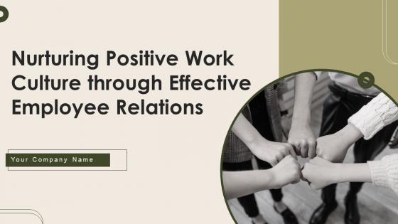 Nurturing Positive Work Culture Through Effective Employee Relations Complete Deck