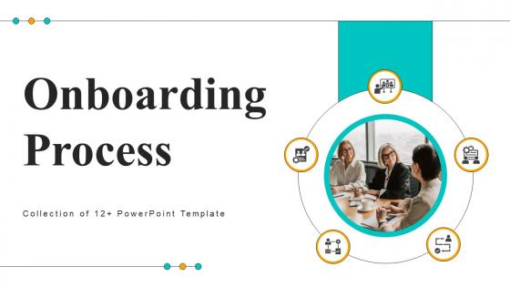 Onboarding Process Ppt Powerpoint Presentation Complete Deck With Slides