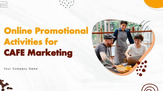 Online Promotional Activities For Cafe Marketing Ppt Powerpoint Presentation Complete Deck With Slides Online Promotional Activities For Cafe Marketing Ppt Powerpoint Presentation Complete Deck With Slides