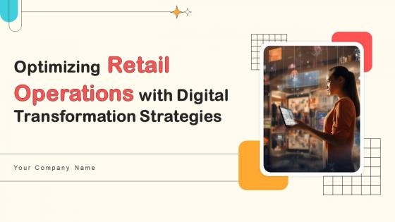 Optimizing Retail Operations With Digital Transformation Strategies Ppt Powerpoint Presentation DT CD V