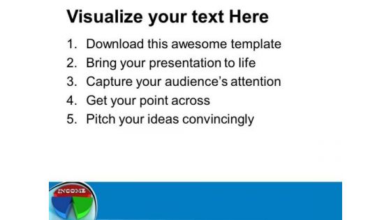 Pie Chart Represents Income Marketing Concept PowerPoint Templates Ppt Backgrounds For Slides 0413