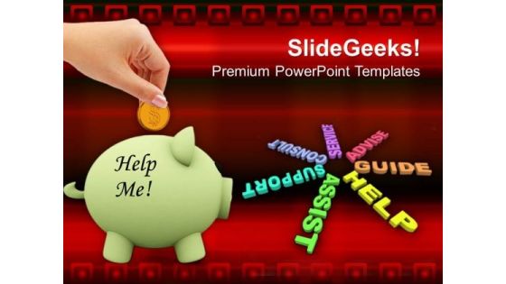 Piggy Bank Education With Help Me Assist PowerPoint Templates Ppt Backgrounds For Slides 0213