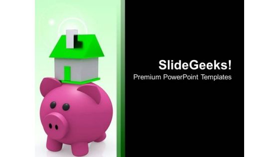 Piggy Bank With Small Model House PowerPoint Templates Ppt Backgrounds For Slides 0213