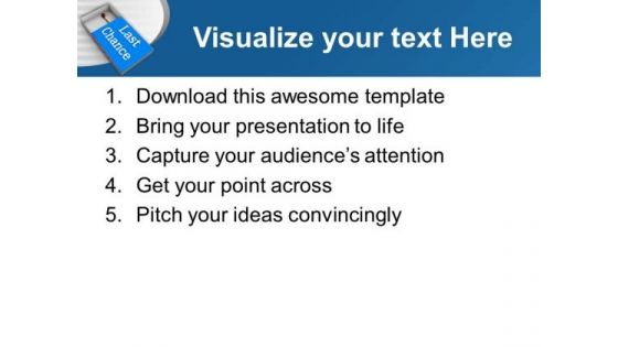 Prove Yourself In Your Last Chance PowerPoint Templates Ppt Backgrounds For Slides 0413