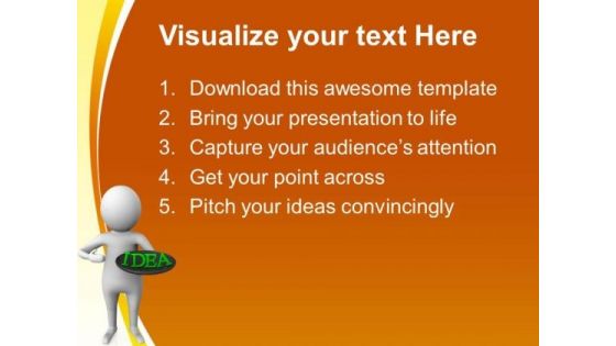 Put Your Idea Forward PowerPoint Templates Ppt Backgrounds For Slides 0713