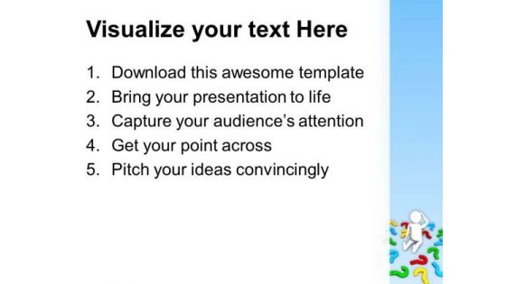 Putting Question Forward Is Good PowerPoint Templates Ppt Backgrounds For Slides 0713