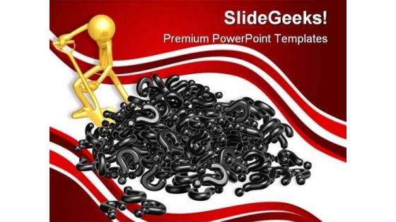Question Digging Concept Business PowerPoint Templates And PowerPoint Backgrounds 0611