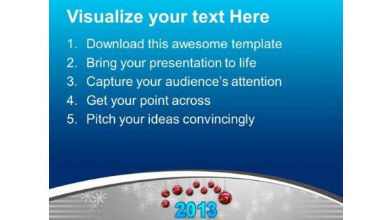 Red Christmas Balls Displaying 2013 New Year PowerPoint Templates Ppt Backgrounds For Slides 0113