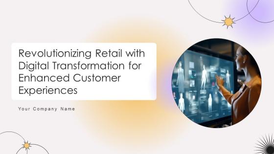 Revolutionizing Retail With Digital Transformation For Enhanced Customer Experiences Ppt Example DT CD V