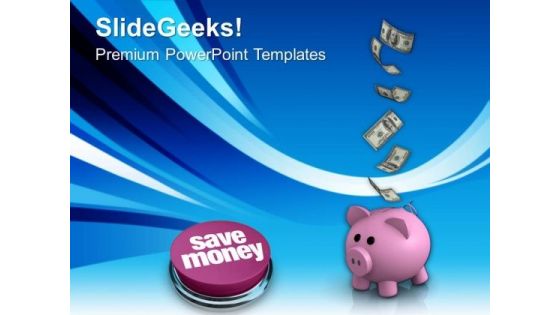 Save Money Future Business PowerPoint Templates Ppt Backgrounds For Slides 0113