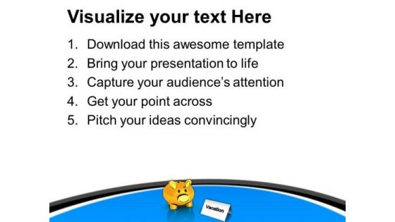Save Some Money To Plan Vacation PowerPoint Templates Ppt Backgrounds For Slides 0413