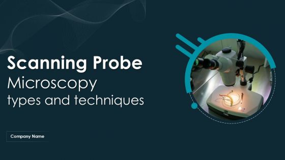 Scanning Probe Microscopy types and techniques PPT Sample