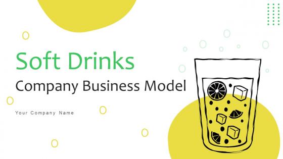 Soft Drinks Company Business Model Powerpoint Ppt Template Bundles BMC V