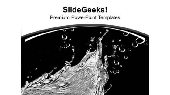 Splash Of Water PowerPoint Templates Ppt Backgrounds For Slides 0413 Splash Of Water PowerPoint Templates Ppt Backgrounds For Slides 0413
