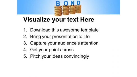 Stacks Of Coins With The Word Bond PowerPoint Templates Ppt Backgrounds For Slides 0213