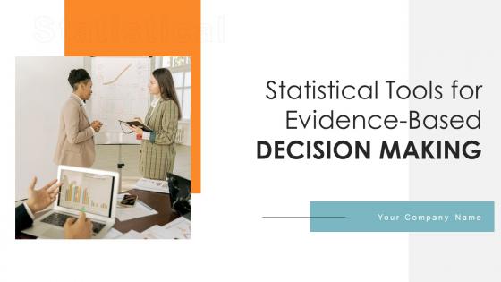 Statistical Tools For Evidence Based Decision Making Ppt Powerpoint Presentation Complete Deck Statistical Tools For Evidence Based Decision Making Ppt Powerpoint Presentation Complete Deck
