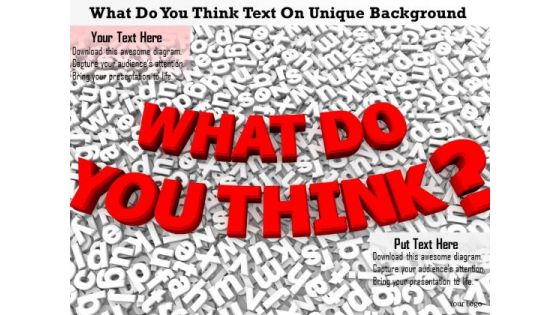 Stock Photo What Do You Think Text On Unique Background PowerPoint Slide