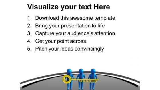 Success Key In Hands Of Team Members PowerPoint Templates Ppt Backgrounds For Slides 0713