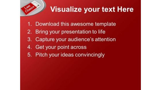 Take Your Last Chance PowerPoint Templates Ppt Backgrounds For Slides 0513